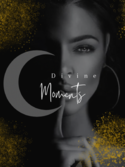 Divine Moments