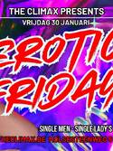 VRIJD 30/01 ** EROTIC FRIDAY **
