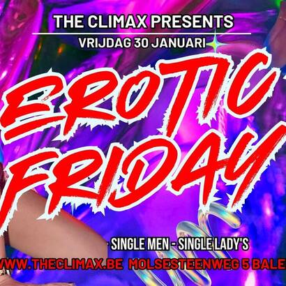 VRIJD 30/01 * EROTIC FRIDAY *